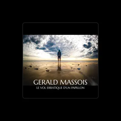 Listen to Gerald Massois, watch music videos, read bio, see tour dates & more!