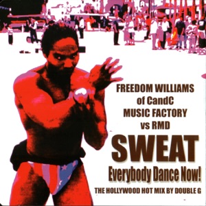 Sweat - Everybody Dance Now! (Freedom Williams vs. RMD)
