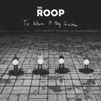 To Whom It May Concern - THE ROOP