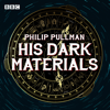 His Dark Materials: The Complete BBC Radio Collection - Philip Pullman