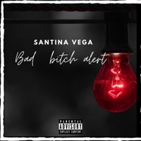 Bad Bitch Alert - Single - Santina Vega