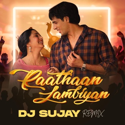 Dj Sujay - Raathaan Lambiyan