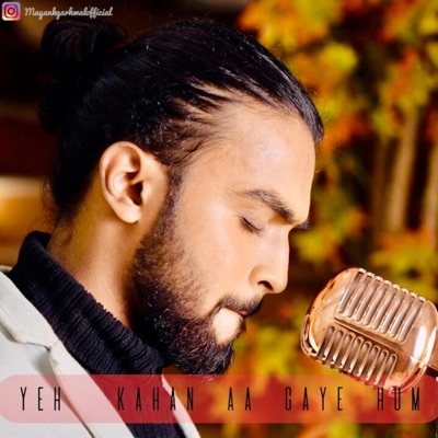 Mayank Garhwal - Ye Kahaan Aa Gaye Hum