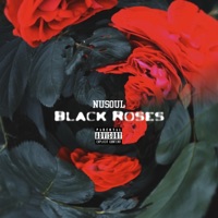 Black Roses - Single - NuSoul the Poet