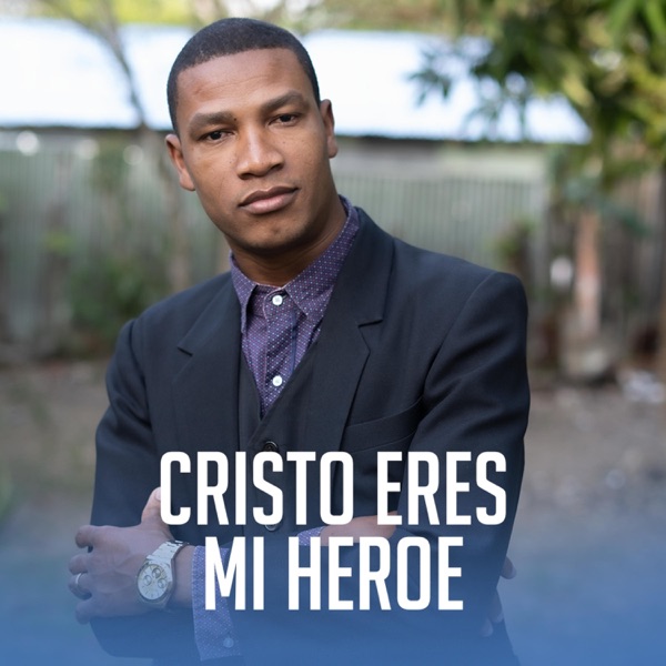 Cristo Eres Mi Héroe
