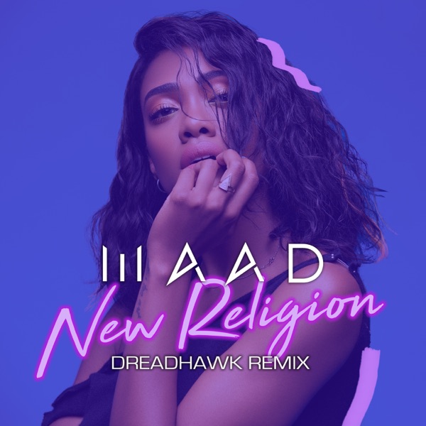 New Religion (Dreadhawk Remix) - Single - MAAD