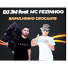 Barulinho Crocante - MC Fezinhoo