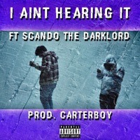 I Ain't Hearin It (feat. Scando the Darklord) - Single - Yung Aug