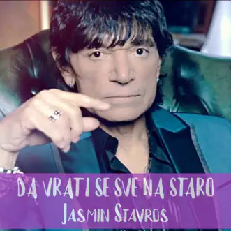 Da Vrati Se Sve Na Staro - Single by Jasmin Stavros album reviews, ratings, credits