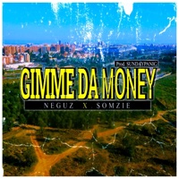 Gimme Da Money (feat. Somzie) - Single - Neguz