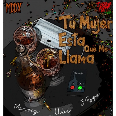 Tu Mujer Esta Que Me Llama (feat. J-Type & Marivz) - Single