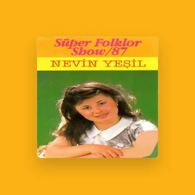 Listen to Nevin Yeşil, watch music videos, read bio, see tour dates & more!