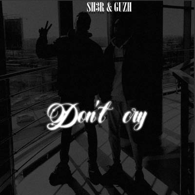 Don't Сry (feat. SH3R) - Single