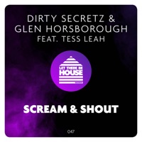 Scream & Shout (feat. Tess Leah) - Single - Dirty Secretz & Glen Horsborough