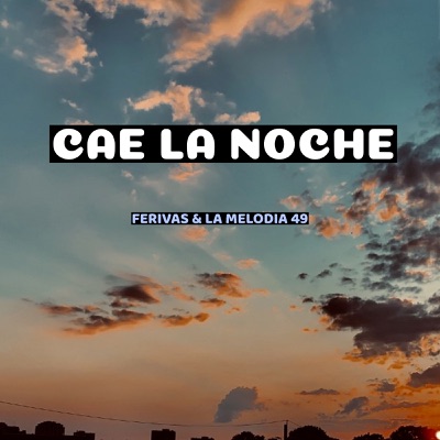 Cae La Noche - Single