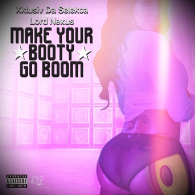 Make Your Booty Go Boom (feat. Lord Nexus) - Single