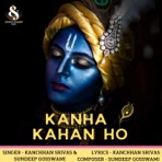 Kanha Kahan Ho - Single