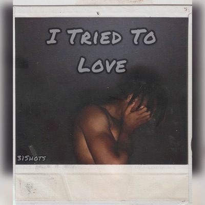 I Tried to Love - Single