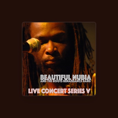 Listen to Beautiful Nubia and the Roots Renaissance Band, watch music videos, read bio, see tour dates & more!