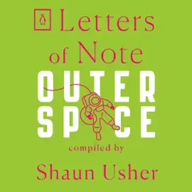 Letters of Note: Outer Space (Unabridged)