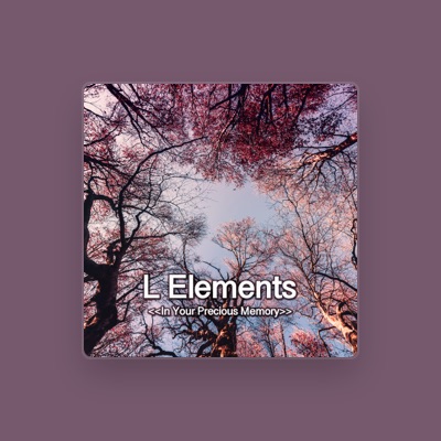 Listen to L Elements, watch music videos, read bio, see tour dates & more!