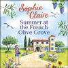 Summer at the French Olive Grove - Sophie Claire