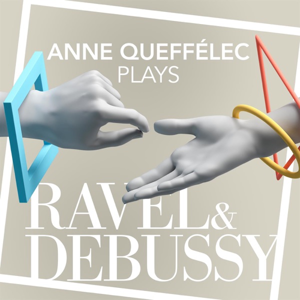 Anne Queffélec Plays Ravel & Debussy