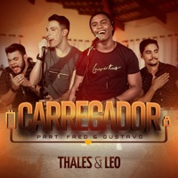 Carregador (feat. Fred & Gustavo) - Single - Thales e Leo