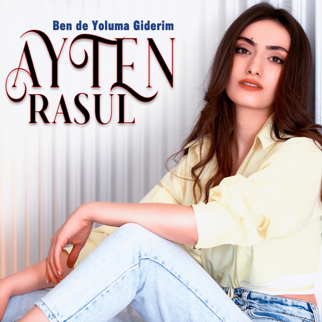 ‎Bende Yoluma Giderim - Morceau par Ayten Rasul - Apple Music