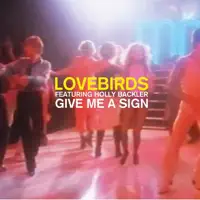 Give Me a Sign (Lovebirds Reserva Limitada Mix) [feat. Holly Backler]
