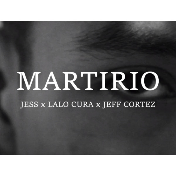 Martirio (feat. Jess Music & Lalo Cura)