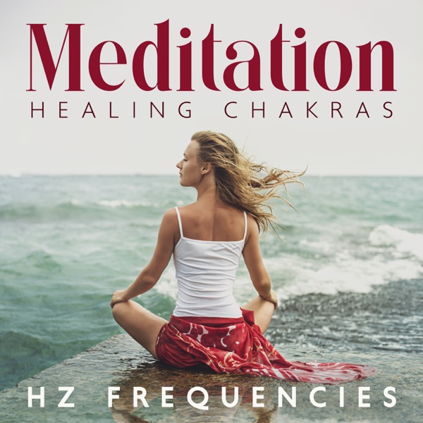 Meditation Healing Chakras: Hz Frequencies, Aura Cleanse & Cell Regeneration Therapy