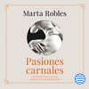 Pasiones carnales - Marta Robles