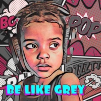 Be Like Grey - Single - Grey Skye Evans