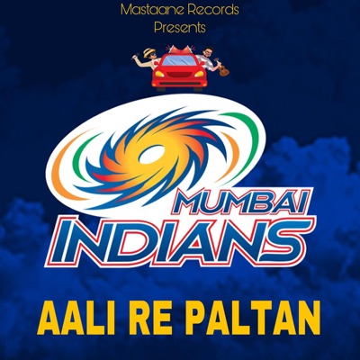 AALI RE PALTAN (Mumbai Indians Fan Anthem) - Single