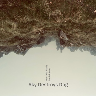 Sky Destroys Dog (feat. Daniel Brew) - EP