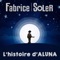 L'histoire d'ALUNA - Fabrice Soler lyrics