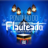 Pontinho do Flauteado (feat. MC Japa Treze & Mc Bné) - Single - Mc Well Ferrari, Mc MS & MC DU CORTE