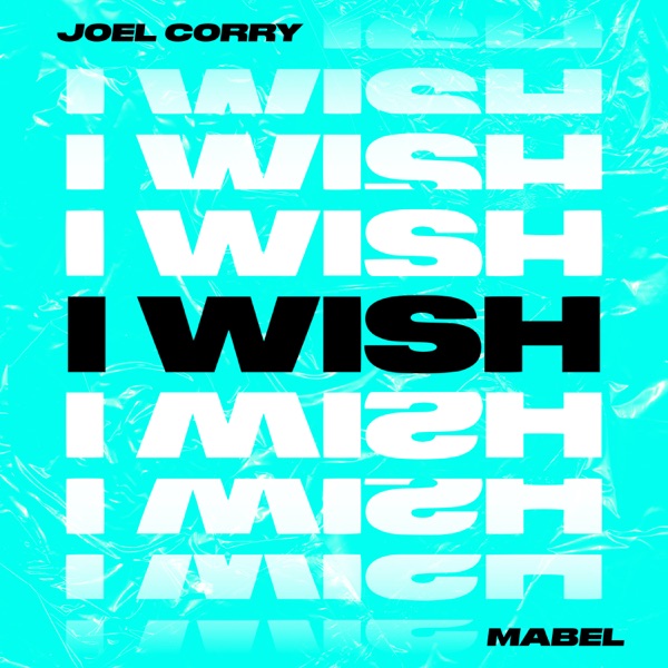 Joel Corry, Mabel - I Wish