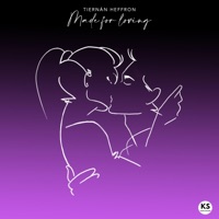 Made For Lovin' - Single - Tiernán Heffron