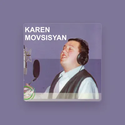 Karen Movsisyan सुनें, म्यूज़िक वीडियो देखें, बायो पढ़ें, दौरे की तारीखें और बहुत कुछ देखें!