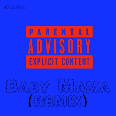 Baby Mama (Foogiano's BabyMaMa/Molly Remix) [Foogiano's BabyMaMa/Molly Remix] - Single