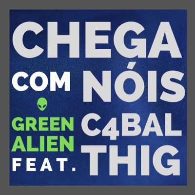Chega Com Nóis (Remix) [feat. C4bal & Thig] - Single