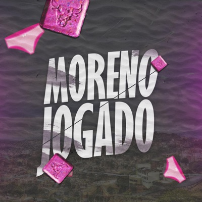 Moreno Jogado (Mc's Brenda, Th da Serra, Laureta) - Single
