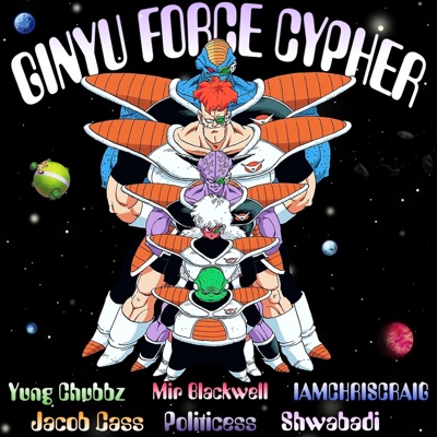 Ginyu Force Cypher (feat. Shwabadi, Mir Blackwell, Politicess, IAMCHRISCRAIG & Chubbz) - Single
