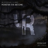 Monster I've Become - Single - Bloodfury & MMC