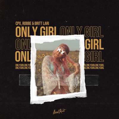Only Girl (feat. Britt Lari) - Coopex, CPX & Robbe | Shazam