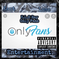 Only Fans (feat. KLE Ray) - Single - Kan't Lose Entertainment