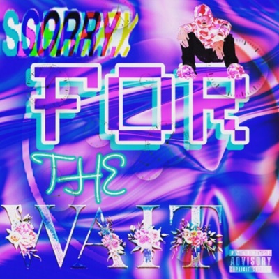 Sorry For the Wait - EP