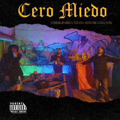 Cero Miedo (feat. Cali Gang & Tijuana Activado) - Single